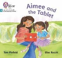 Aimee and the Tablet: Phase 3 Set 2 - Tom Pinfield,Childnet International - cover