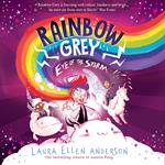 Rainbow Grey: Eye of the Storm: A magical adventure series for young readers in 2022 from the bestselling author of Amelia Fang! (Rainbow Grey Series)