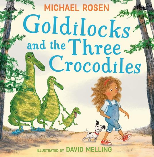 Goldilocks and the Three Crocodiles - Michael Rosen,David Melling - ebook