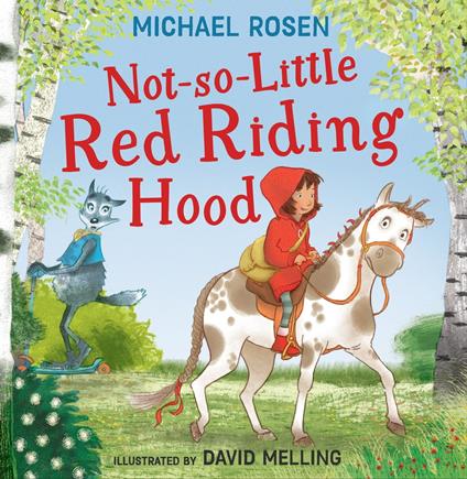 Not-So-Little Red Riding Hood - Michael Rosen,David Melling - ebook
