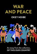 War and Peace: An essay from the collection, Of This Our Country