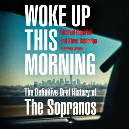 Woke Up This Morning: The Definitive Oral History of The Sopranos