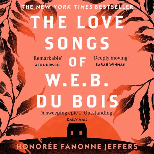 The Love Songs of W.E.B. Du Bois: The International Bestseller & Oprah Book Club Pick