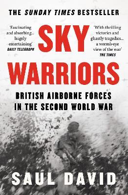 Sky Warriors: British Airborne Forces in the Second World War - Saul David - cover