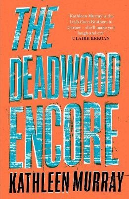 The Deadwood Encore - Kathleen Murray - cover