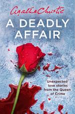 A Deadly Affair: Unexpected Love Stories from the Queen of Crime