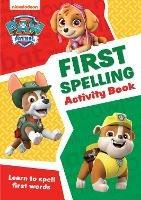 PAW Patrol First Spelling Activity Book: Get Set for School! - Collins Preschool - cover