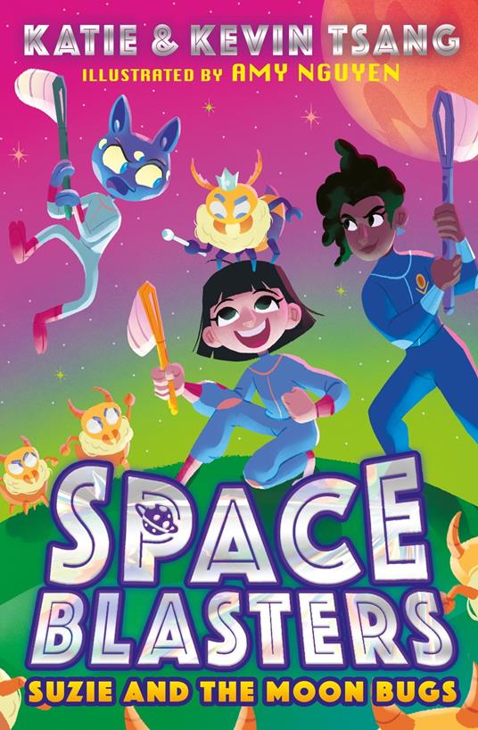 SUZIE AND THE MOON BUGS (Space Blasters, Book 2) - Katie Tsang,Kevin Tsang,Amy Nguyen - ebook