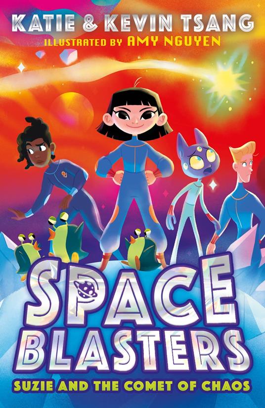 Suzie and the Comet of Chaos (Space Blasters, Book 3) - Katie Tsang,Kevin Tsang,Amy Nguyen - ebook