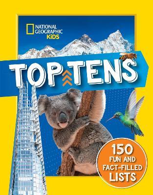 Top Tens: 1500 Facts About the Biggest, Longest, Fastest, Cutest Things on the Planet! - National Geographic Kids - cover