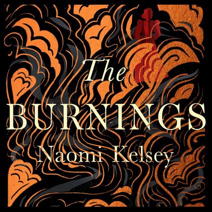 The Burnings: The new enthralling historical novel of 2023, based on a true story