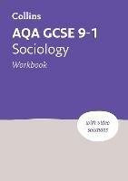 AQA GCSE 9-1 Sociology Workbook: Ideal for Home Learning, 2023 and 2024 Exams