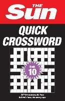 The Sun Quick Crossword Book 10: 250 Fun Crosswords from Britain's Favourite Newspaper