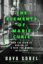 Elements of Marie Curie: How the Glow of Radium Lit a Path for Women in Science
