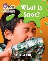 What is snot?: Phase 5 Set 3 - Isabel Thomas - cover