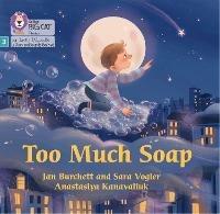 Too Much Soap: Phase 3 Set 2 - Jan Burchett,Sara Vogler - cover