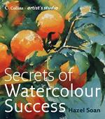 Secrets of Watercolour Success (Collins Artist’s Studio)