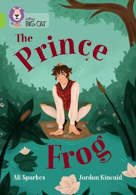 The Prince Frog: Band 11/Lime - Ali Sparkes - cover