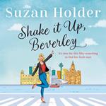 Shake It Up, Beverley: The laugh out loud Liverpool romantic comedy of second chances in suburbs!