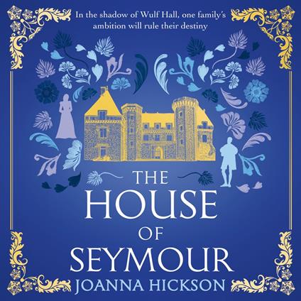 The House of Seymour: the brand new, gripping, historical fiction novel for summer 2025 from the best-selling author (The House of Seymour, Book 1)