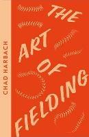 The Art of Fielding - Chad Harbach - cover
