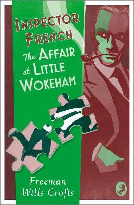 Inspector French: The Affair at Little Wokeham - Freeman Wills Crofts - cover