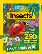 Insects Find it! Explore it!: More Than 250 Things to Find, Facts and Photos!