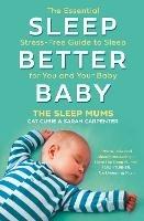 Sleep Better, Baby: The Essential Stress-Free Guide to Sleep for You and Your Baby