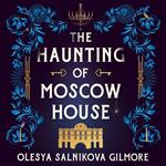 The Haunting of Moscow House: The elegant gothic horror tale