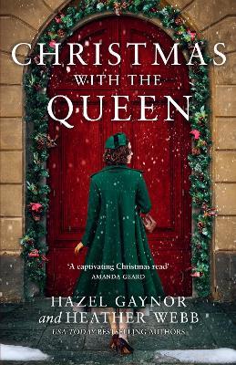 Christmas with the Queen - Hazel Gaynor,Heather Webb - cover