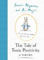The Tale of Toxic Positivity - Beatrix Pottymouth,Paul Magrs - cover
