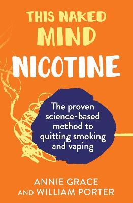 This Naked Mind: Nicotine - Annie Grace,William Porter - cover