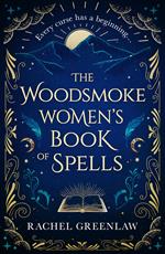 The Woodsmoke Women’s Book of Spells