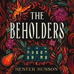 The Beholders: The bestselling gothic historical thriller
