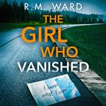 The Girl Who Vanished: Unputdownable psychological suspense