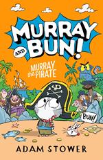 Murray and Bun (3) – Murray the Pirate