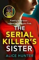 The Serial Killer’s Sister - Alice Hunter - cover
