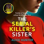 The Serial Killer’s Sister: From bestselling author of THE SERIAL KILLER’S WIFE comes an edge-of-your-seat, addictive psychological crime thriller for 2024