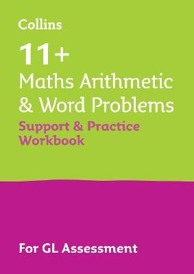11+ Maths Arithmetic and Word Problems Support and Practice Workbook: For the Gl Assessment 2025 Tests - Collins 11+,Teachitright - cover