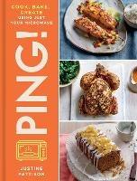 PING!: Cook, Bake, Create Using Just Your Microwave - Justine Pattison - cover