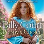 Poppy’s Choice: From the No.1 Sunday Times bestselling author comes the brand-new page-turning romantic historical fiction novel for 2025 (The Rockwood Chronicles, Book 8)