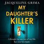My Daughter’s Killer: A new utterly gripping psychological crime thriller with a breath-taking twist, perfect for winter reading in 2023!