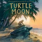 Turtle Moon: A thrilling new animal adventure for kids from the Sunday Times bestselling author of THE LAST BEAR