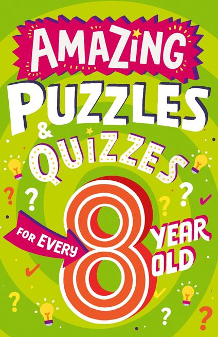 Amazing Puzzles and Quizzes for Every 8 Year Old (Amazing Puzzles and Quizzes for Every Kid) - Clive Gifford,Steve James - ebook