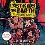 The Last Kids on Earth and the Forbidden Fortress (The Last Kids on Earth)