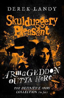 Armageddon Outta Here – The World of Skulduggery Pleasant - Derek Landy - cover