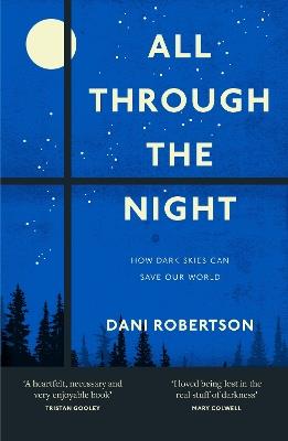 All Through the Night: How Dark Skies Can Save Our World - Dani Robertson - cover