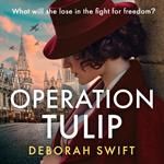 Operation Tulip: An utterly gripping and sweeping WW2 historical fiction novel for 2024! (WW2 Secret Agent Series)
