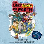 The Last Comics on Earth: Epic, funny, full-colour graphic novel new for kids in 2023 from the bestselling Last Kids series and award-winning Netflix show (The Last Kids on Earth)