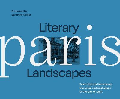 Literary Landscapes: Paris - Dominic Bliss - cover